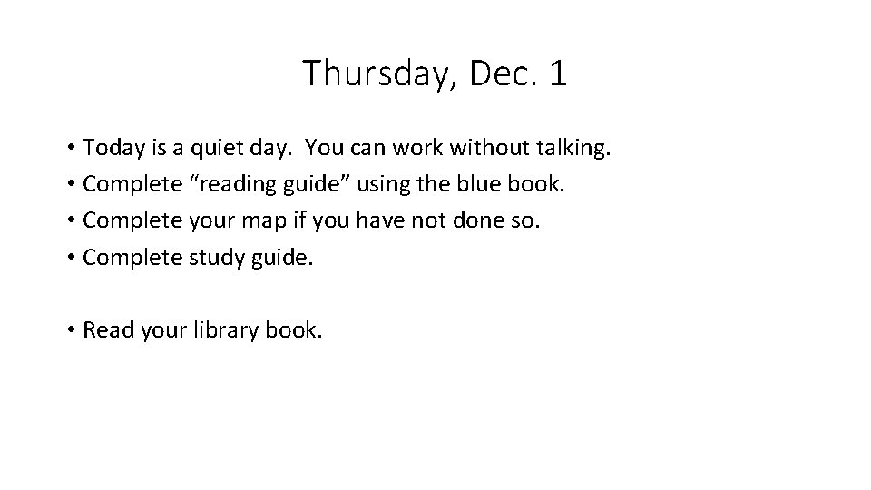 Thursday, Dec. 1 • Today is a quiet day. You can work without talking.