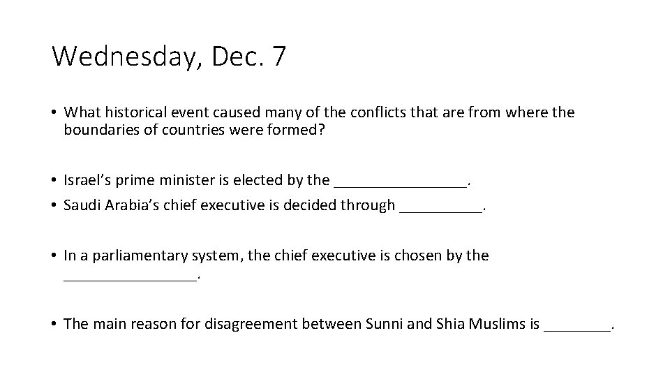 Wednesday, Dec. 7 • What historical event caused many of the conflicts that are