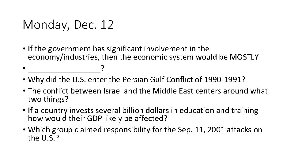 Monday, Dec. 12 • If the government has significant involvement in the economy/industries, then