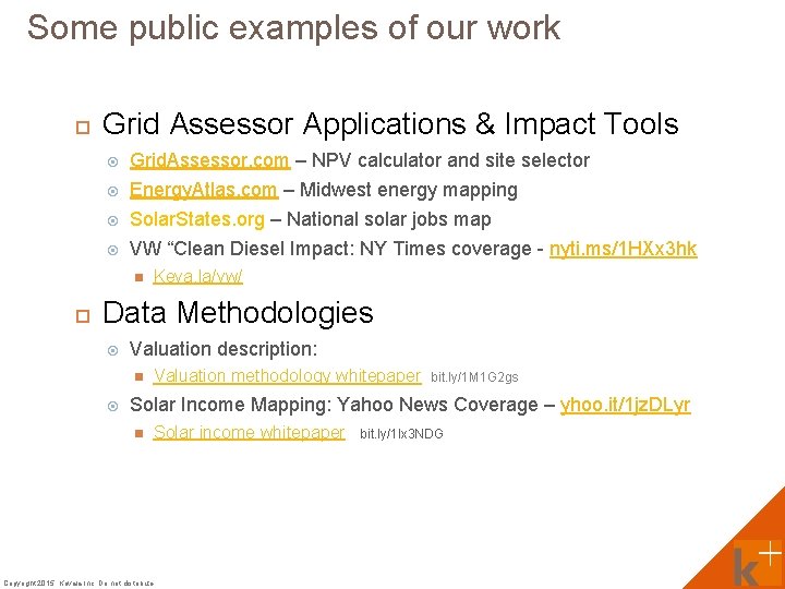 Some public examples of our work Grid Assessor Applications & Impact Tools Grid. Assessor.