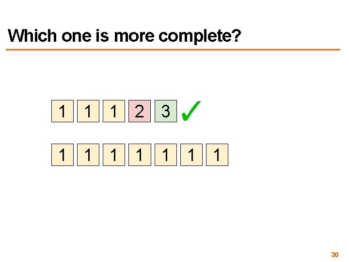 Which one is more complete? 1 1 1 2 3 1 1 1 1