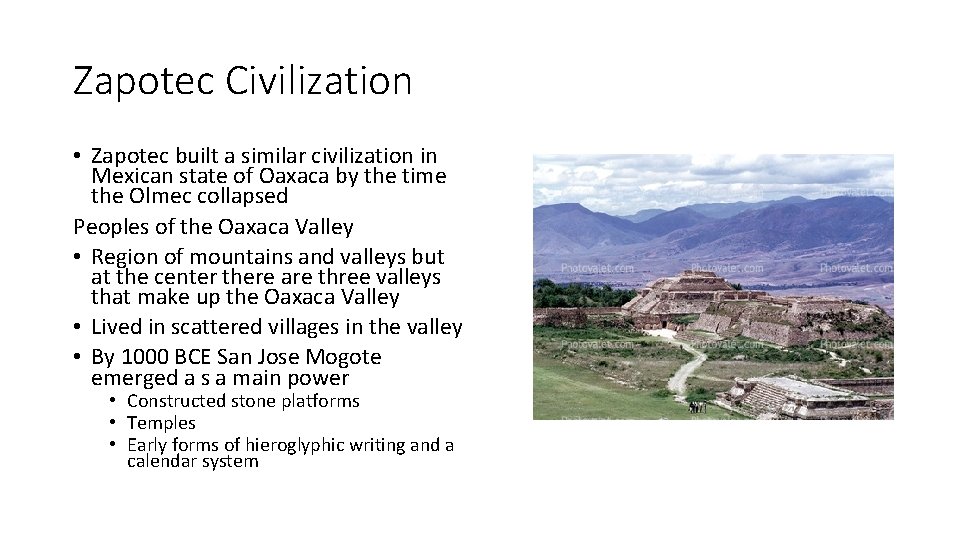 Zapotec Civilization • Zapotec built a similar civilization in Mexican state of Oaxaca by