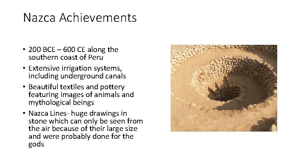 Nazca Achievements • 200 BCE – 600 CE along the southern coast of Peru