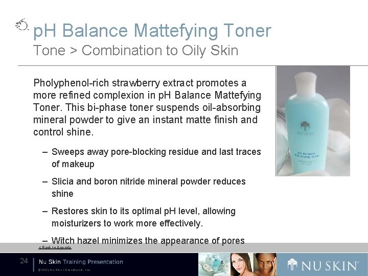 p. H Balance Mattefying Toner Tone > Combination to Oily Skin Pholyphenol-rich strawberry extract