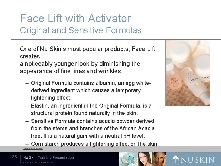 Face Lift with Activator Original and Sensitive Formulas One of Nu Skin’s most popular