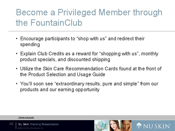 Become a Privileged Member through the Fountain. Club • Encourage participants to “shop with