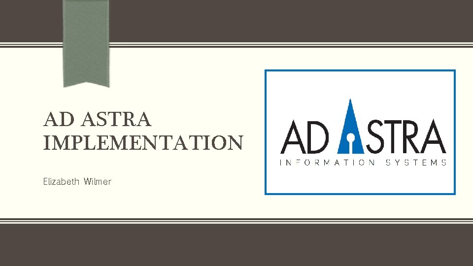 AD ASTRA IMPLEMENTATION Elizabeth Wilmer 