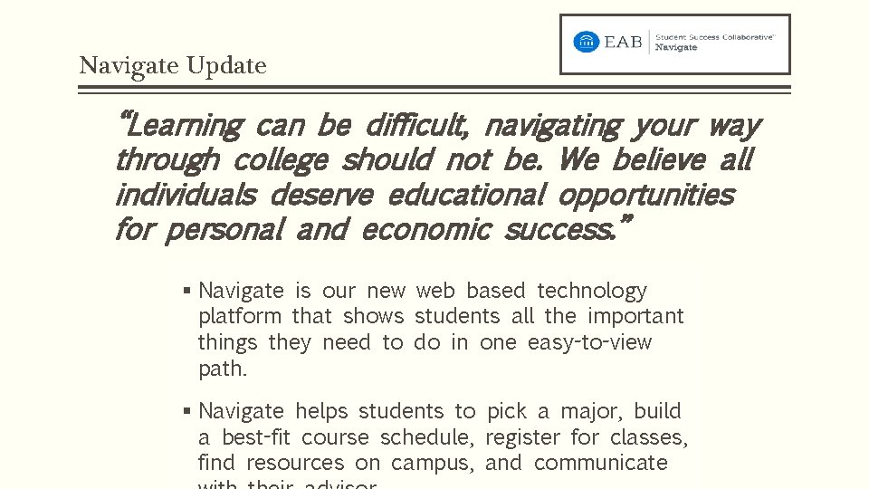 Navigate Update “Learning can be difficult, navigating your way through college should not be.