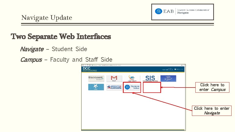 Navigate Update Two Separate Web Interfaces Navigate – Student Side Campus – Faculty and