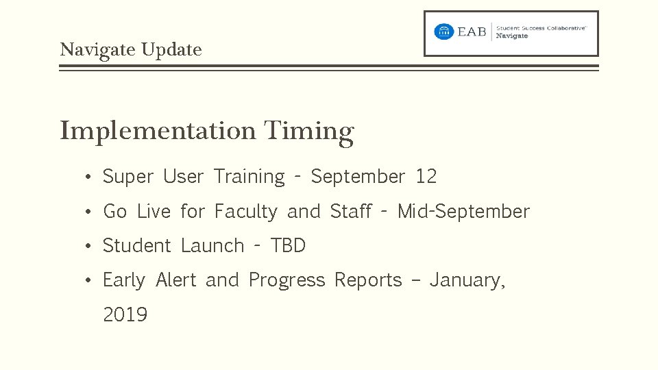 Navigate Update Implementation Timing • Super User Training - September 12 • Go Live