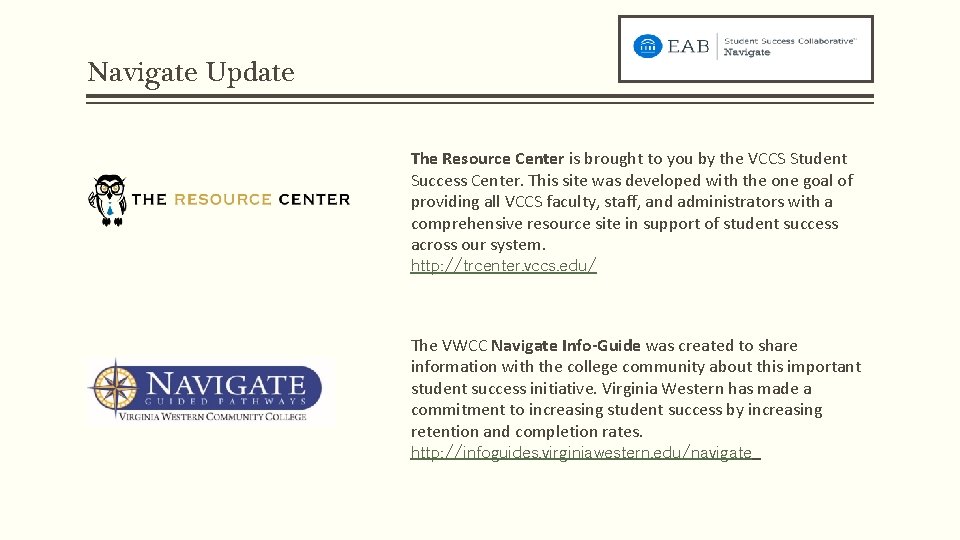 Navigate Update The Resource Center is brought to you by the VCCS Student Success
