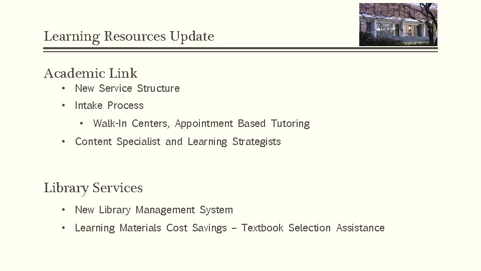 Learning Resources Update Academic Link • New Service Structure • Intake Process • Walk-In