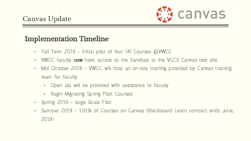 Canvas Update Implementation Timeline • Fall Term 2018 – Initial pilot of four (4)