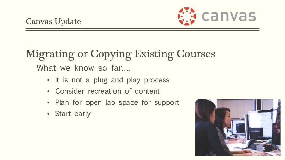 Canvas Update Migrating or Copying Existing Courses What we know so far…. • It