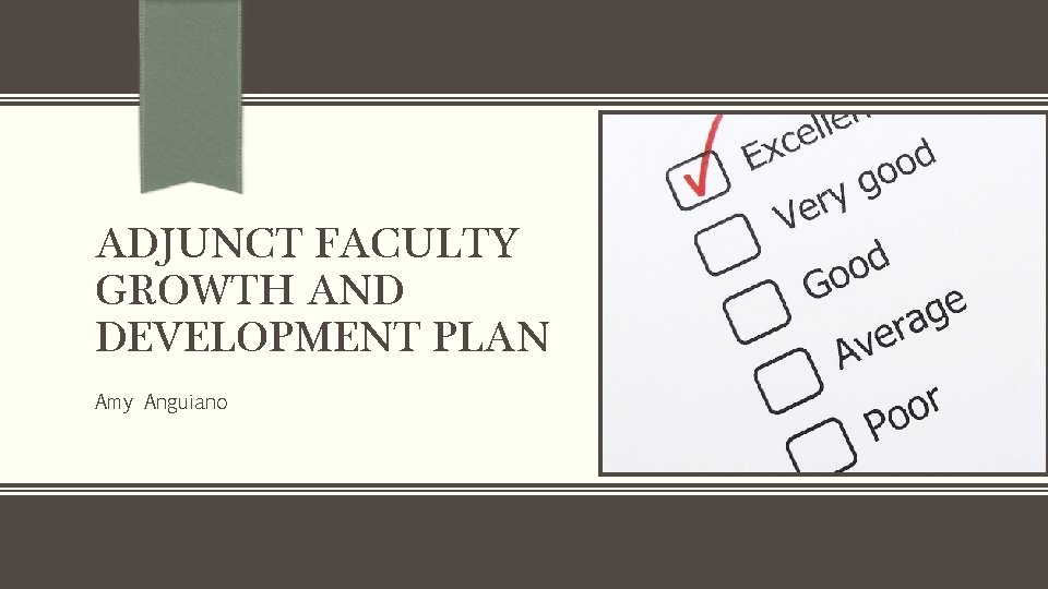 ADJUNCT FACULTY GROWTH AND DEVELOPMENT PLAN Amy Anguiano 