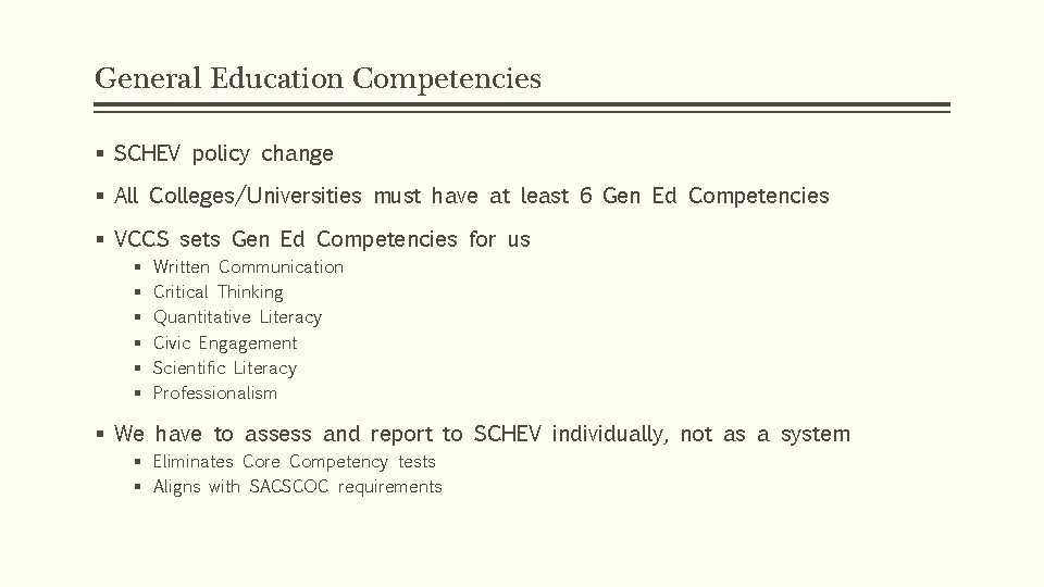 General Education Competencies § SCHEV policy change § All Colleges/Universities must have at least