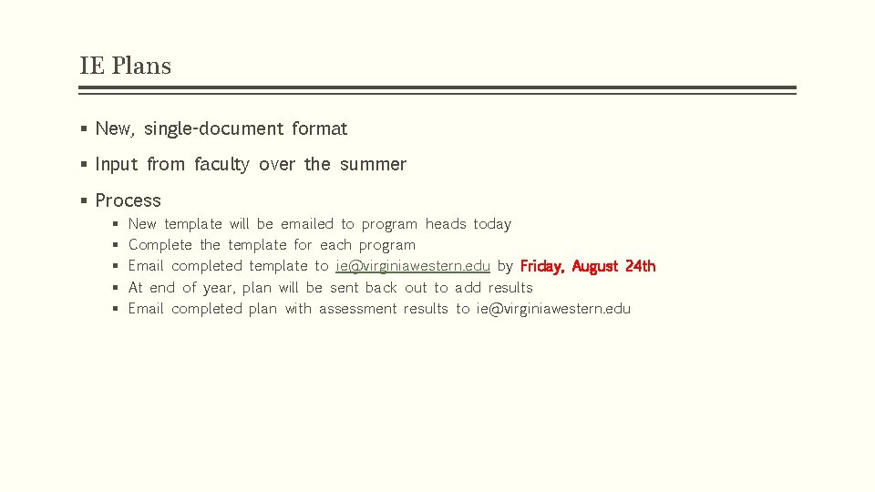 IE Plans § New, single-document format § Input from faculty over the summer §