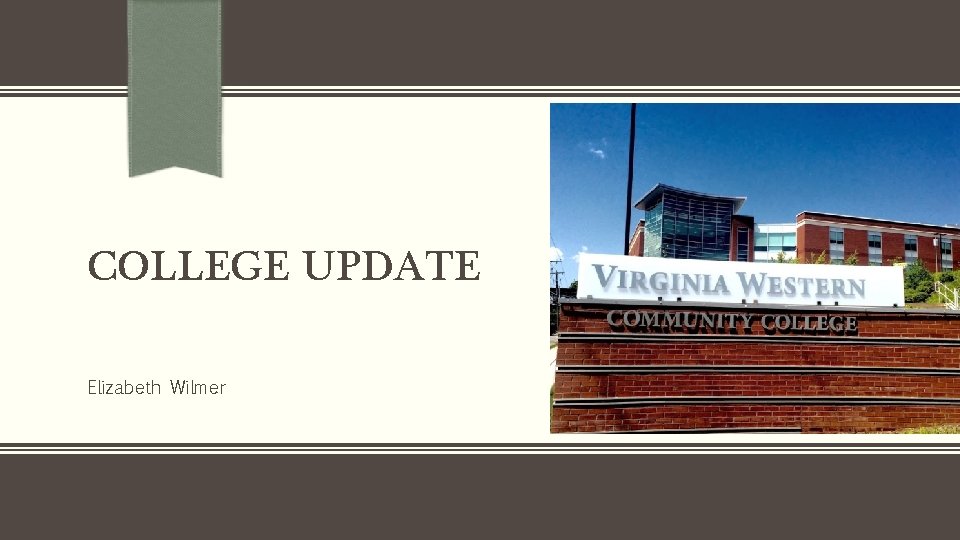 COLLEGE UPDATE Elizabeth Wilmer 