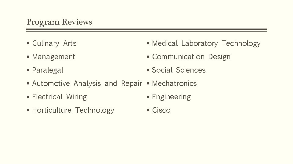 Program Reviews § Culinary Arts § Medical Laboratory Technology § Management § Communication Design