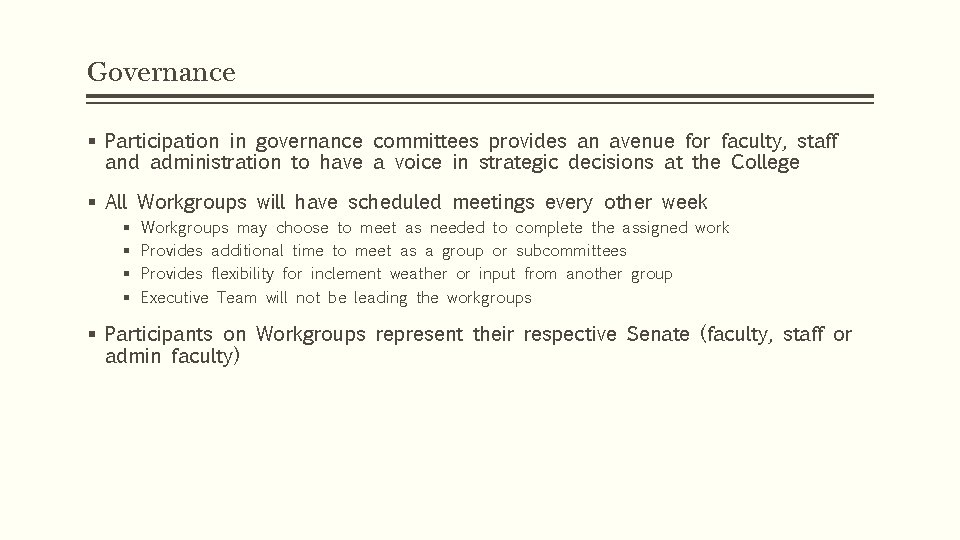 Governance § Participation in governance committees provides an avenue for faculty, staff and administration