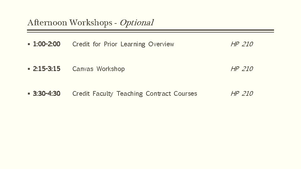 Afternoon Workshops - Optional § 1: 00 -2: 00 Credit for Prior Learning Overview