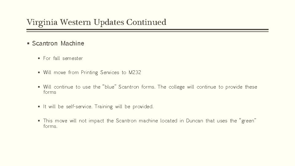 Virginia Western Updates Continued § Scantron Machine § For fall semester § Will move