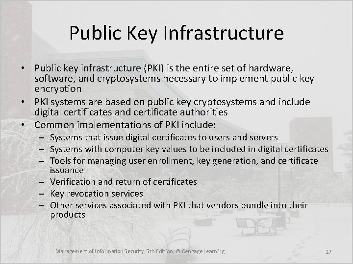 Public Key Infrastructure • Public key infrastructure (PKI) is the entire set of hardware,