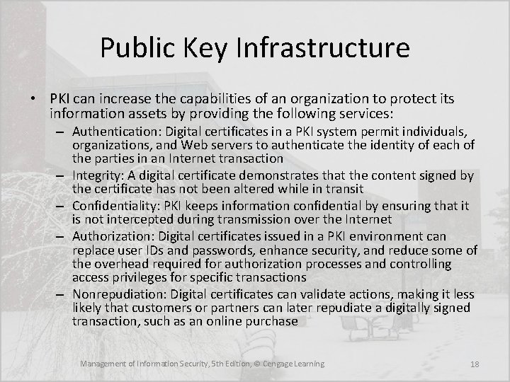 Public Key Infrastructure • PKI can increase the capabilities of an organization to protect