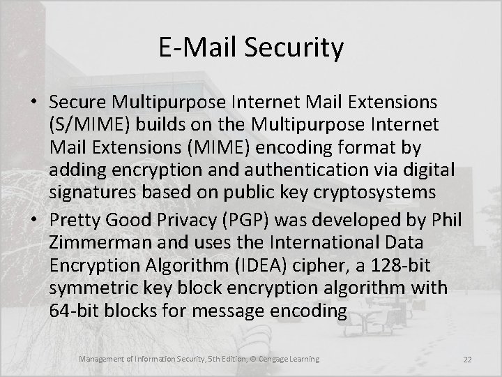 E-Mail Security • Secure Multipurpose Internet Mail Extensions (S/MIME) builds on the Multipurpose Internet