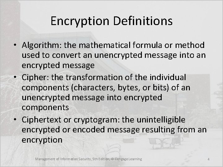 Encryption Definitions • Algorithm: the mathematical formula or method used to convert an unencrypted