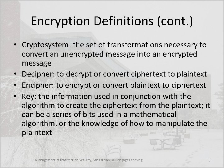 Encryption Definitions (cont. ) • Cryptosystem: the set of transformations necessary to convert an
