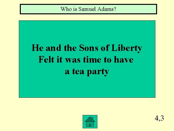 Who is Samuel Adams? He and the Sons of Liberty Felt it was time