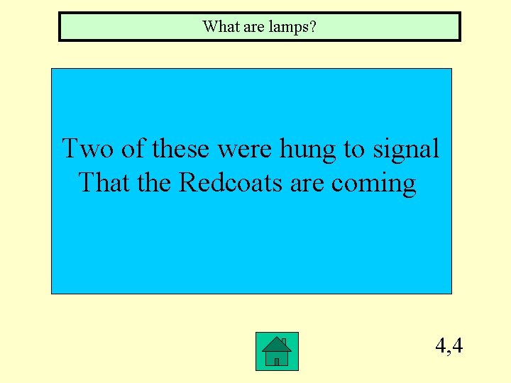 What are lamps? Two of these were hung to signal That the Redcoats are
