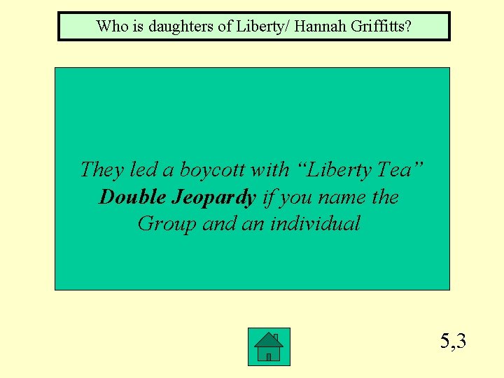 Who is daughters of Liberty/ Hannah Griffitts? They led a boycott with “Liberty Tea”