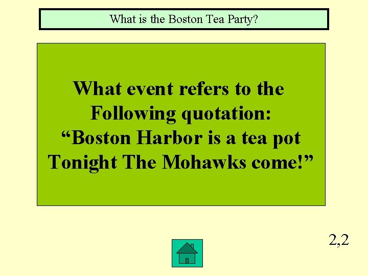 What is the Boston Tea Party? What event refers to the Following quotation: “Boston