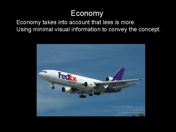 Economy takes into account that less is more. Using minimal visual information to convey