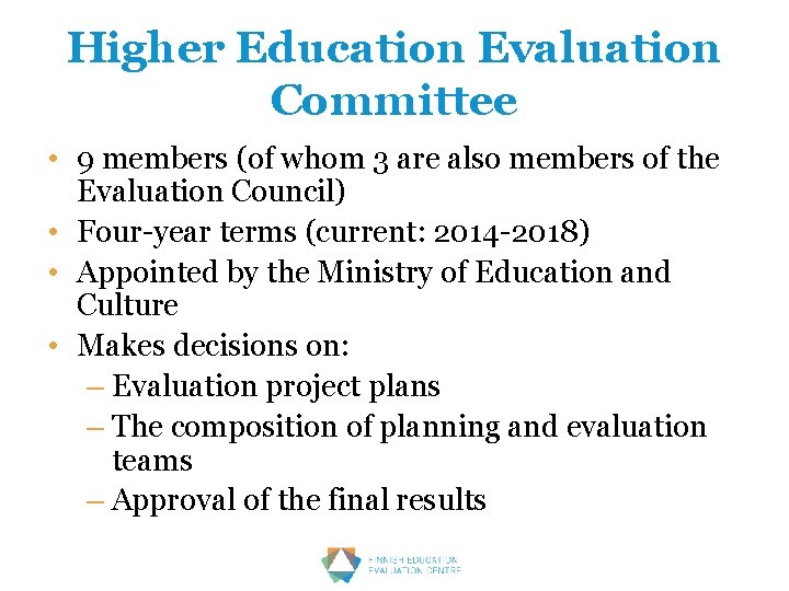 Higher Education Evaluation Committee • 9 members (of whom 3 are also members of
