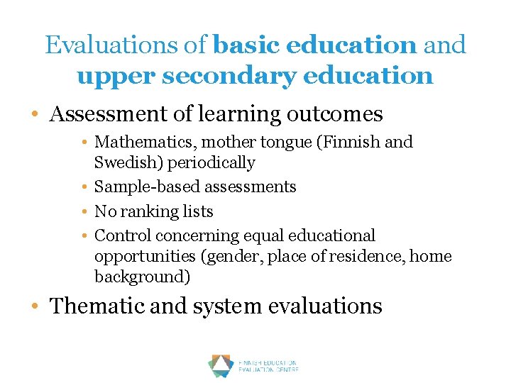 Evaluations of basic education and upper secondary education • Assessment of learning outcomes •