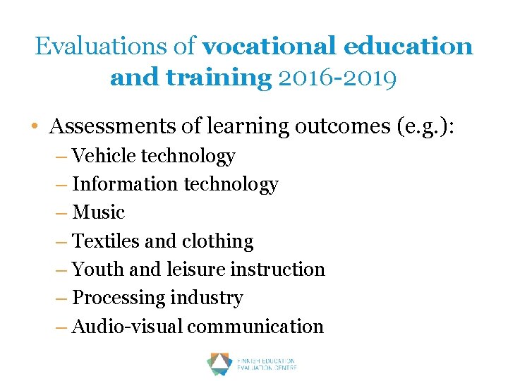 Evaluations of vocational education and training 2016 -2019 • Assessments of learning outcomes (e.