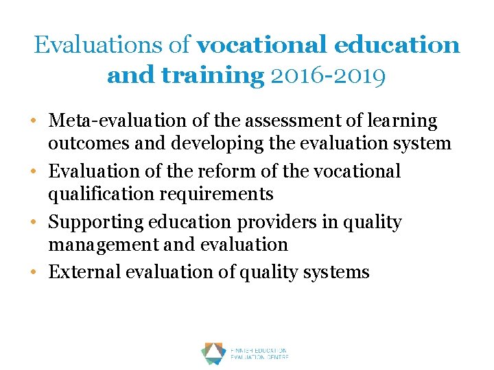Evaluations of vocational education and training 2016 -2019 • Meta-evaluation of the assessment of