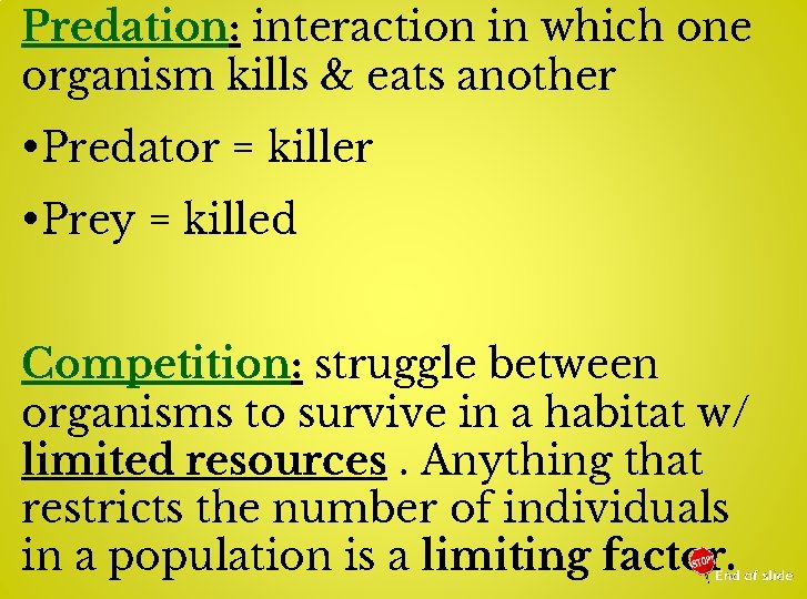 Predation: interaction in which one organism kills & eats another • Predator = killer