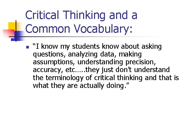 Critical Thinking and a Common Vocabulary: n “I know my students know about asking