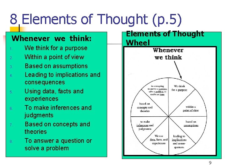 8 Elements of Thought (p. 5) Whenever we think: 1. 2. 3. 4. 5.