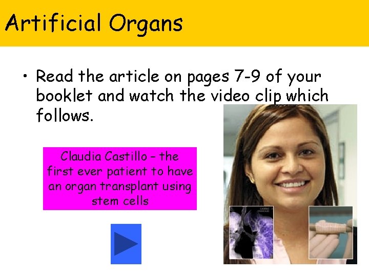 Artificial Organs • Read the article on pages 7 -9 of your booklet and