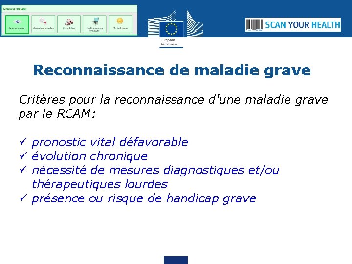 Reconnaissance de maladie grave Critères pour la reconnaissance d'une maladie grave par le RCAM: