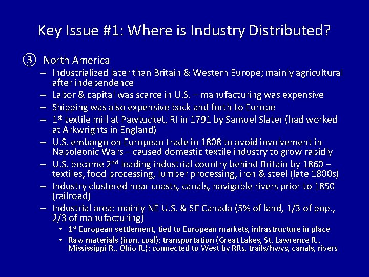 Key Issue #1: Where is Industry Distributed? ③ North America – Industrialized later than