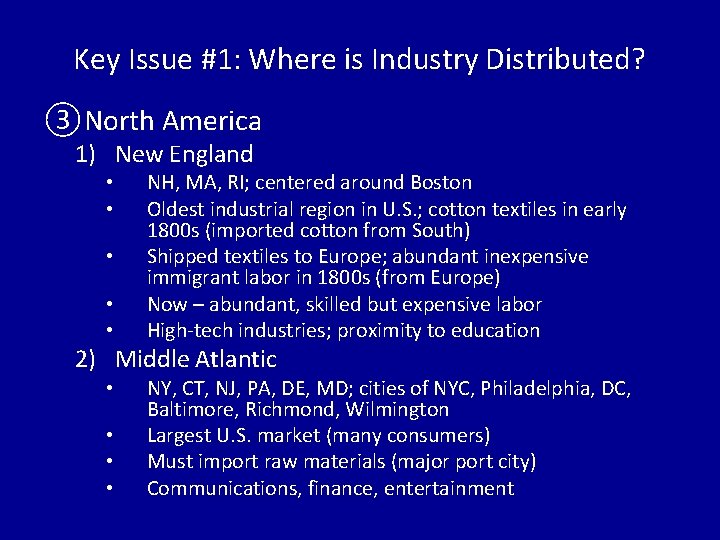 Key Issue #1: Where is Industry Distributed? ③North America 1) New England • •