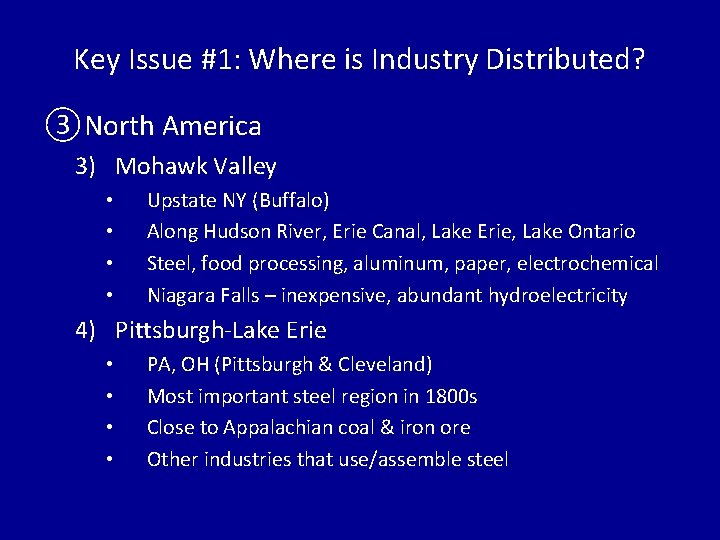 Key Issue #1: Where is Industry Distributed? ③North America 3) Mohawk Valley • •