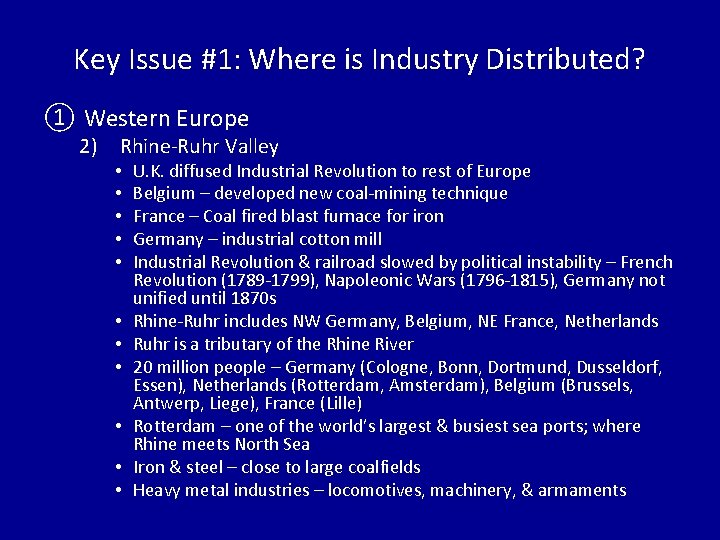 Key Issue #1: Where is Industry Distributed? ① Western Europe 2) Rhine-Ruhr Valley •