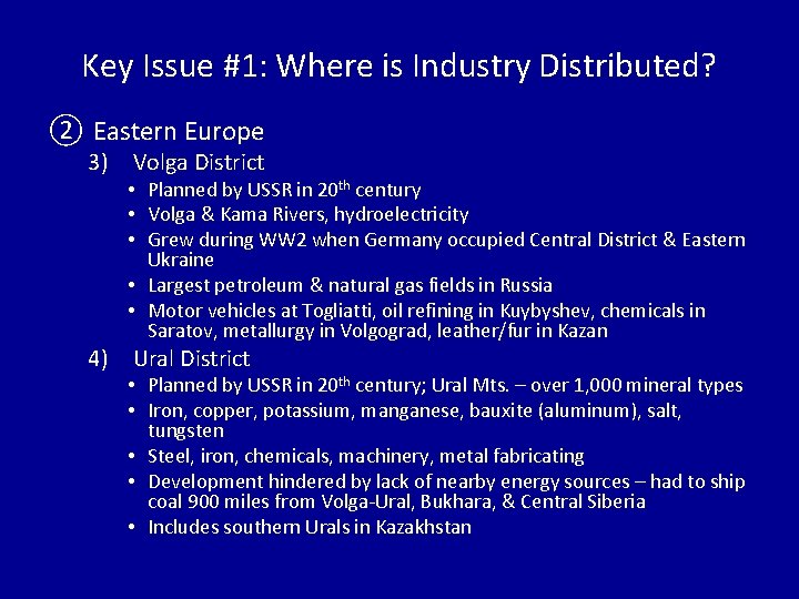 Key Issue #1: Where is Industry Distributed? ② Eastern Europe 3) Volga District •